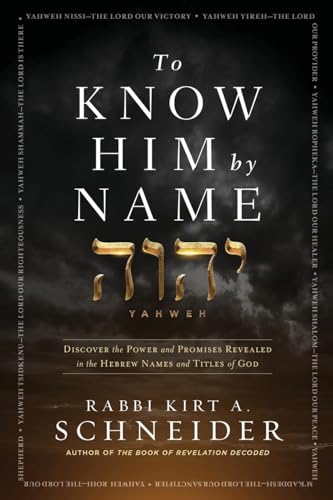 To Know Him by Name: Discover the Power and Promises