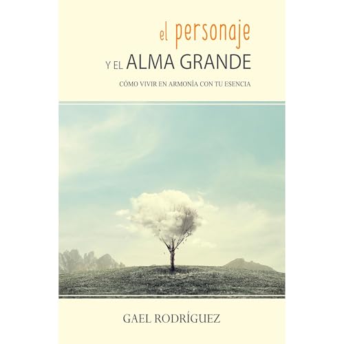 El personaje y el alma grande. Audiolibro Por Gael Rodr&iacute;guez arte de portada