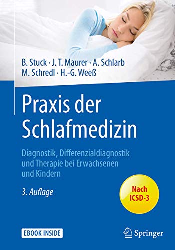Praxis der Schlafmedizin: Diagnostik, Differenzialdiagnostik und Therapie bei Erwachsenen und Kinder Praxis der Schlafmedizin: Diagnostik, Differenzialdiagnostik und Therapie bei Erwachsenen und Kinder