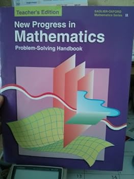 New Progress in Mathematics. TeacherÕs Edition Problem-Solving Handbook. Sadlier-Oxford Mathematics Series 2