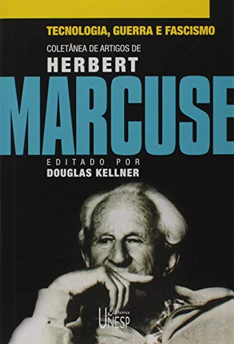 Tecnologia, guerra e fascismo: coletânea de artigos de herbert marcuse