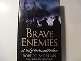 Brave Enemies: A Novel of the American Revolution (Shannon Ravenel Books)