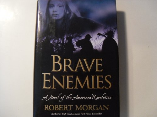 Brave Enemies: A Novel of the American Revolution (Shannon Ravenel Books)