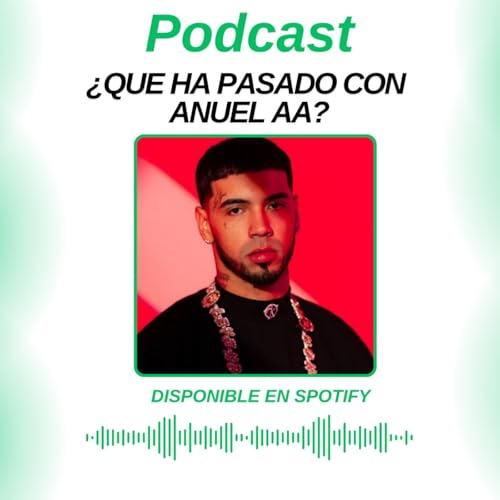 Que ha pasado con Anuel AA