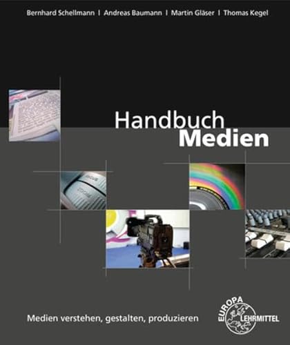 Handbuch Medien - Medien verstehen, gestalten, produzieren