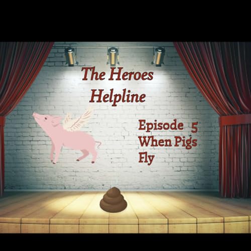 EP 5- When Pigs Fly