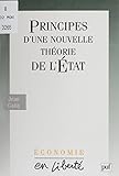  Principes d\'une nouvelle théorie de l\'État (Economie en liberté) (French Edition)