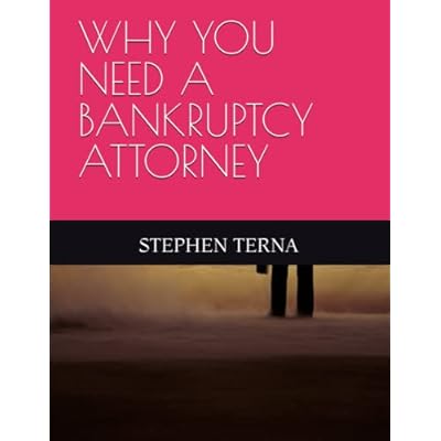 WHY YOU NEED A BANKRUPTCY ATTORNEY