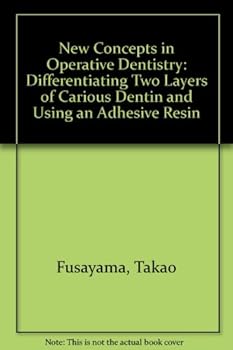 Hardcover New Concepts in Operative Dentistry: Differentiating Two Layers of Carious Dentin and Using an Adhesive Resin Book