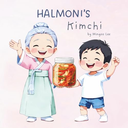 Halmoni's Kimchi: A Delicious Korean Family Tradition