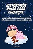  Histórias de ninar para crianças: MAIS DE 120 HISTÓRIAS CURTAS INCRÍVEIS NA HORA DE DORMIR COMPARTILHE COM SEUS FILHOS DE 3 A 12 ANOS (Portuguese Edition)