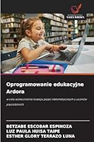 Oprogramowanie edukacyjne Ardora: w celu wzmocnienia rozwoju pojec matematycznych u uczniów piecioletnich (Polish Edition) 6206815145 Book Cover