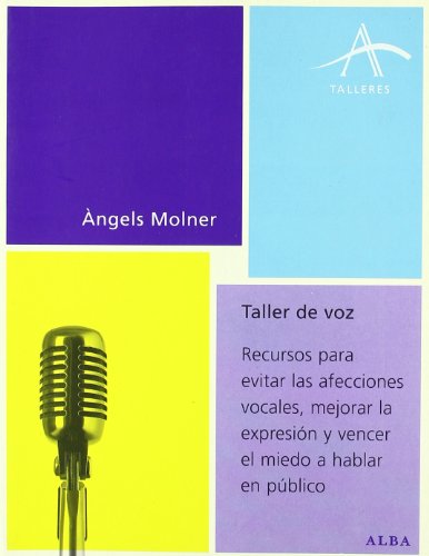 Taller de voz: Recursos para evitar las afecciones vocales, mejorar la expresión y vencer el miedo