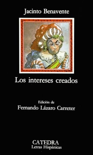 Los intereses creados: 12 (Letras Hispánicas)