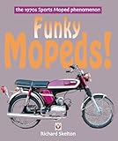  Funky Mopeds!: The 1970s Sports Moped phenomenon (English Edition)