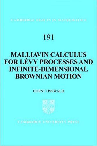Malliavin Calculus for Lévy Processes and Infinite-Dimensional Brownian Motion (Cambridge Tracts in Mathematics, Series Number 191)