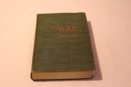 The war goes on, B00085N8HY Book Cover