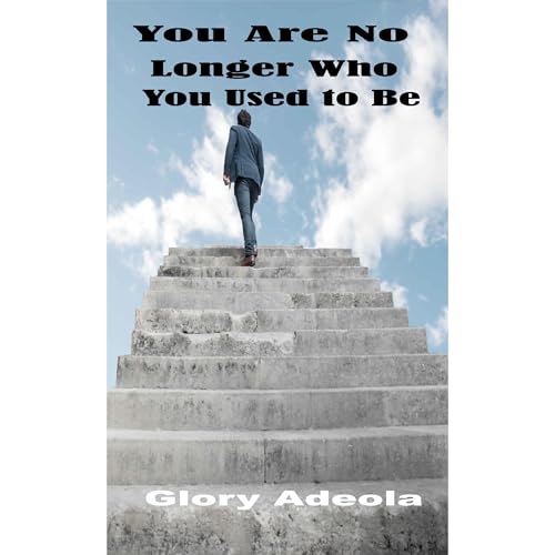 YOU ARE NO LONGER WHO YOU USED TO BE Audiolibro Por GLORY ADEOLA arte de portada
