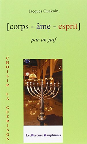 Télécharger Corps Âme Esprit par un Juif Francais PDF