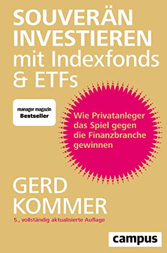 Souveran Investieren Mit Indexfonds Und Etfs Wie Privatanleger Das Spiel Gegen Die Finanzbranche Gewinnen German Edition Ebook Kommer Gerd Amazon Nl Kindle Store