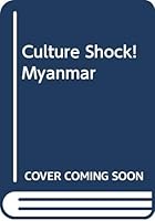 Culture Shock! Myanmar 9812328475 Book Cover