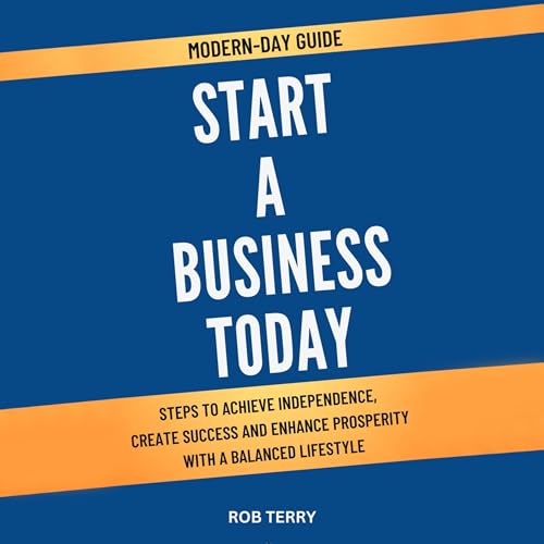 Modern-Day Guide Start a Business Today by Rob Terry episode artwork