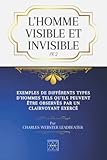  L\'HOMME VISIBLE ET INVISIBLE: Exemples de Différents Types d\'Homme tel qu\'ils peuvent être Observés par un Clairvoyant Exercé