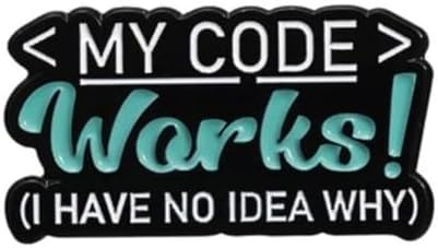 My Code Works! I Have No Idea Why Software Engineer Developer Programmer Coder Computer Technology IT Office Humor Funny Phrase Joke 1.2" Enamel Pin Badge image 3