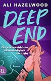 Deep End – Die unausweichliche Unanständigkeit von Liebe: Roman