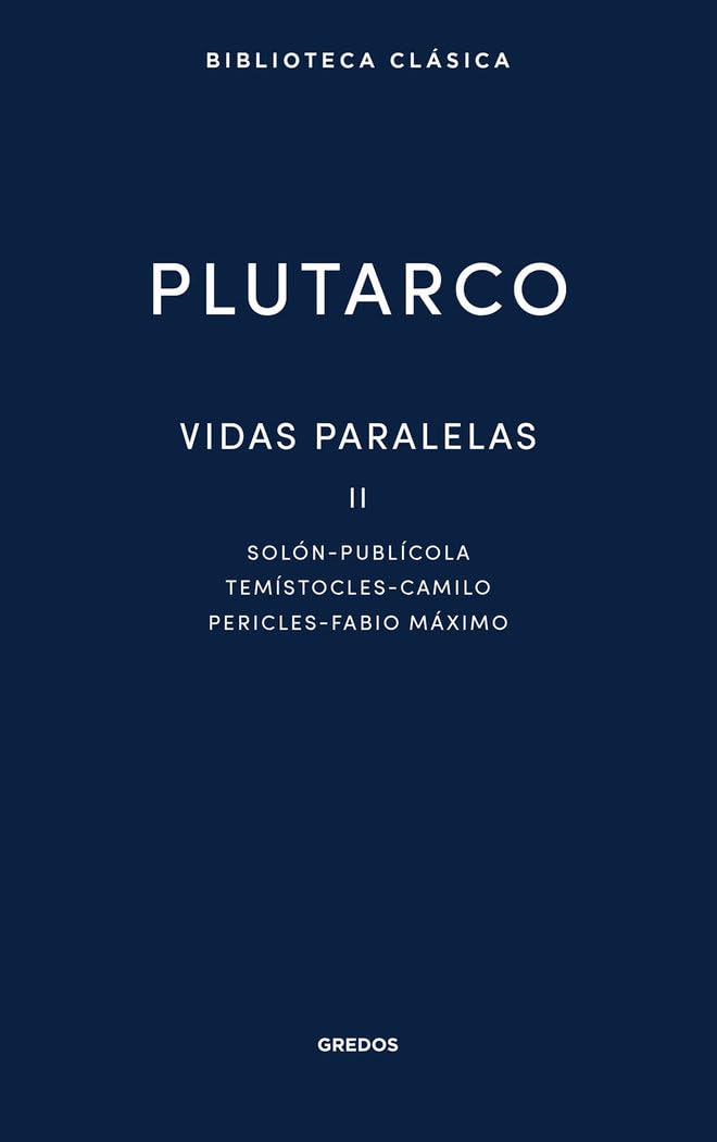 Vidas paralelas II. Solón - Publícola - Temístocles - Camilo - Pericles - Fabio Máximo (Biblioteca Clásica Gredos)