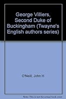 George Villiers, Second Duke of Buckingham (Twayne's English authors series) 0805768807 Book Cover