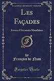 Les Façades: Roman d'Aventures Mondaines (Classic Reprint) (French Edition)