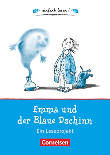 Einfach lesen! - Leseprojekte - Leseförderung für die Grundschule: Emma und der Blaue Dschinn - Ein Leseprojekt nach dem gleichnamigen Kinderbuch von ... lesen!, Leseförderung für die Grundschule)