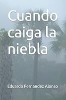 Cuando caiga la niebla B0BBQHTNKH Book Cover