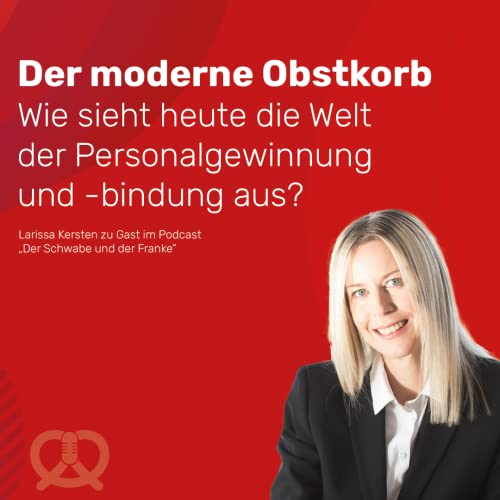 Folge 12 - Der moderne Obstkorb 🍇🍉 - Wie sieht heute die Welt bei der Personalgewinnung und -bindung aus?