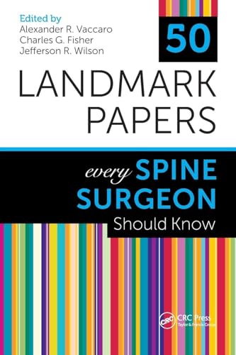 50 Landmark Papers Every Spine Surgeon Should Know: every Spine Surgeon Should Know