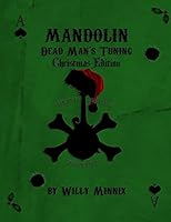 Mandolin Dead Man's Tuning Christmas Edition B&w: Christmas Edition Black and White 1505381665 Book Cover