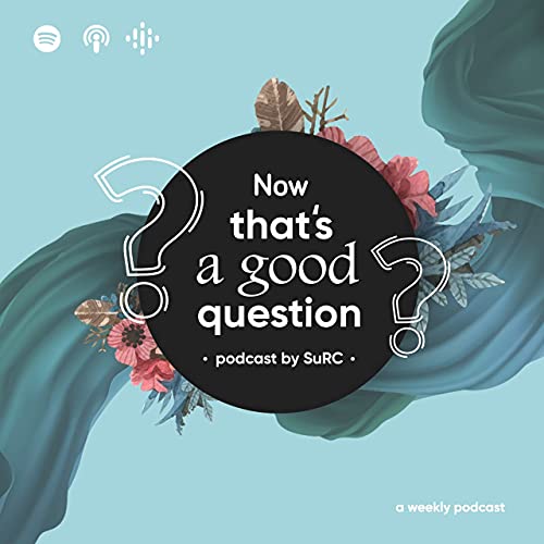 Now That's A Good Question - Podcast powered by SuRC (Introduction)