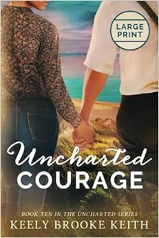 Uncharted Courage: Large Print (The Uncharted Series) book cover