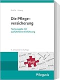 Die Pflegeversicherung: Textausgabe mit ausführlicher Einführung - Andreas Besche, Kristina Vieweg 