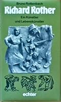 Richard Rother: Ein Künstler und Lebenskünstler 3429006570 Book Cover