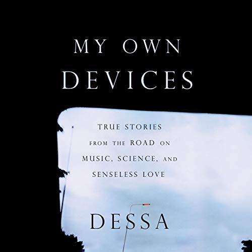 My Own Devices: True Stories from the Road on Music, Science, and Senseless Love image 2