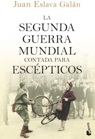 La segunda guerra mundial contada para escépticos: 3434 (Historia)