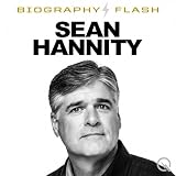 Sean Hannity - Biography Flash