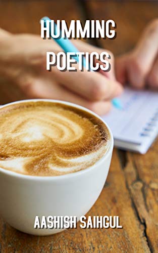 Humming Poetics: A Refreshing Compilation of Poems (English Edition)