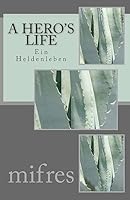 A Hero's Life: Ein Heldenleben 1508806705 Book Cover