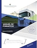 transport scolaire  Manuel de formation - Attestation de Capacité Professionnelle en Transport Routier de Marchandises: Edition 2026