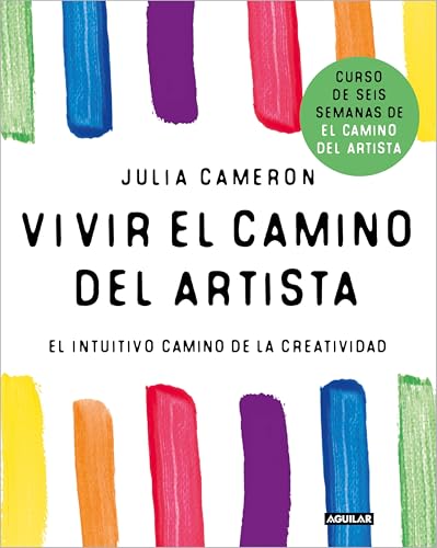 Vivir el camino del artista: El intuitivo camino de la creatividad