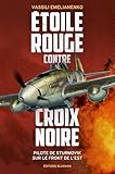  Etoile rouge contre croix noire: Pilote de Sturmovik sur le Front de l\'Est