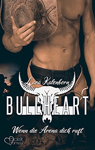 Bullheart: Wenn die Arena dich ruft von [Lara Kalenborn]
